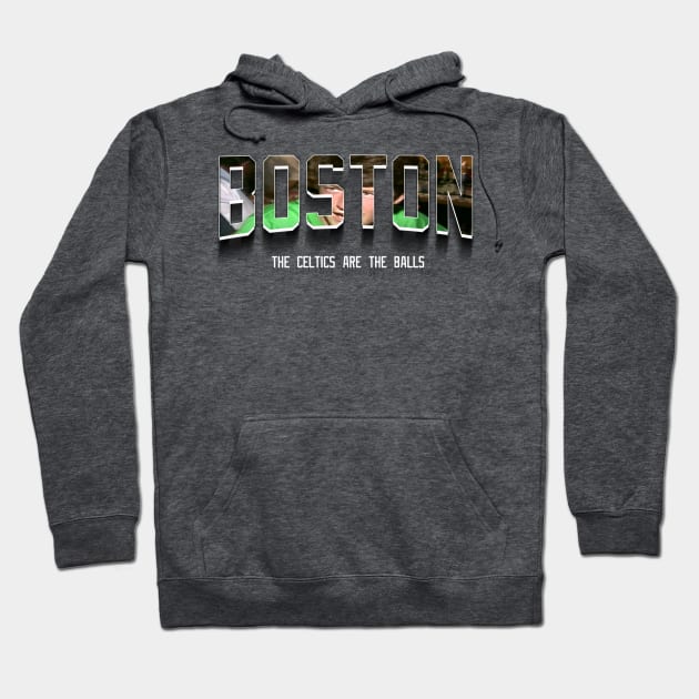 The Celtics Are The Balls Hoodie by LikeMindedDesigns